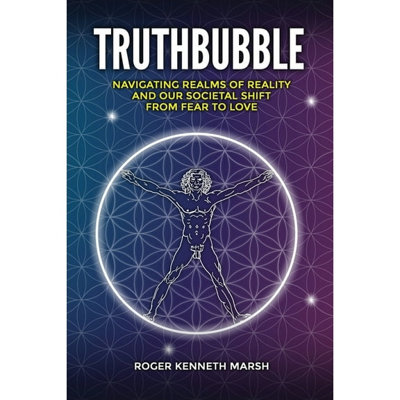 TruthBubble: Navigating Realms of Reality and Our Societal Shift from Fear to Love