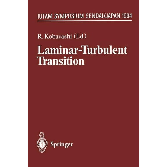 Iutam Symposia Laminar-Turbulent Transition: Iutam Symposium, Sendai/Japan, September 5 - 9, 1994, (Paperback)