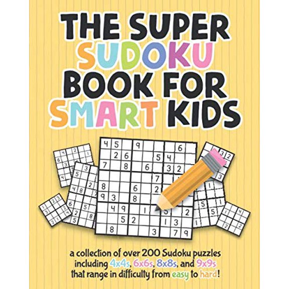 Pre-Owned The Super Sudoku Book For Smart Kids: A Collection Of Over 200 Sudoku Puzzles Including 4x4's, 6x6's, 8x8's, and 9x9's That Range In Difficulty From ... (Paperback) 195060103X 9781950601035