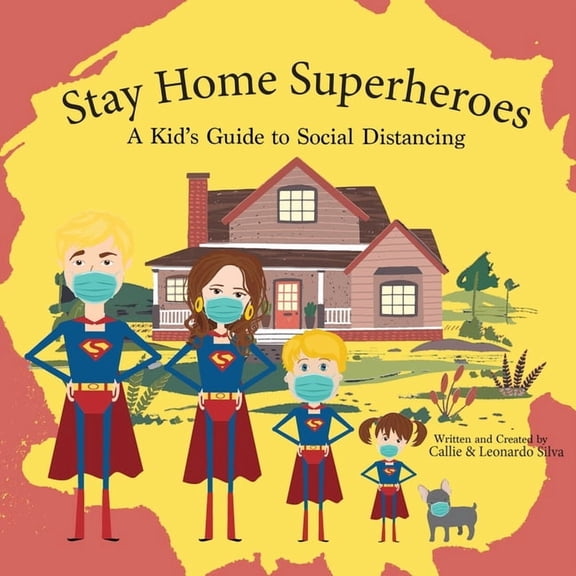 Stay Home Super Heroes: A Kid's Guide to Social Distancing, (Paperback)