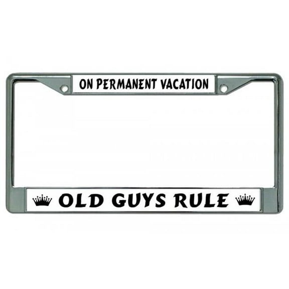 On Permanent Vacation Old Guys Chrome License Plate Frame