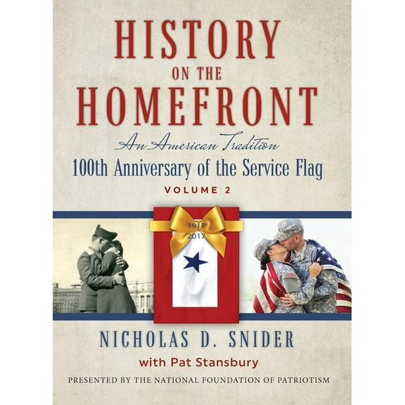 History on the Home Front, Volume II: An American Tradition: 100th Anniversary of the Service Flag, (Hardcover)