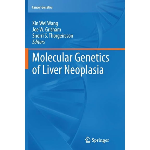 Cancer Genetics Molecular Genetics of Liver Neoplasia, (Paperback)