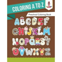 Coloring A to Z: Preschool Coloring Book, (Paperback)