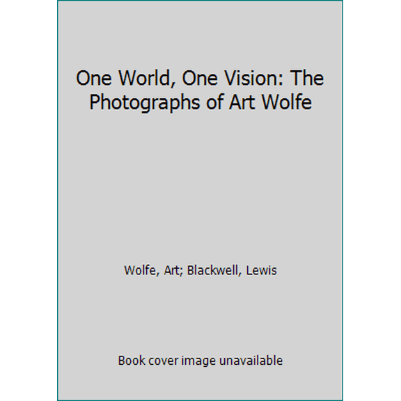 Pre-Owned One World, One Vision: The Photographs of Art Wolfe (Paperback) 096759183X 9780967591834