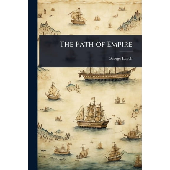The Path of Empire, (Paperback)