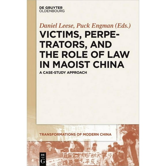Transformations of Modern China Victims, Perpetrators, and the Role of Law in Maoist China: A Case-Study Approach, Book 1, (Paperback)