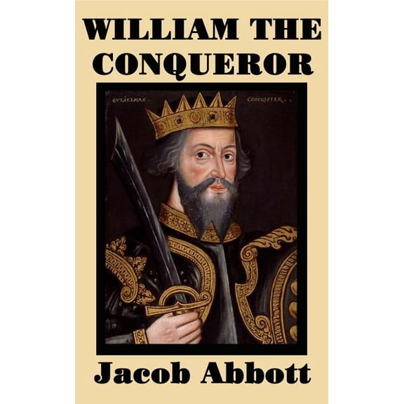 William the Conqueror: A Makers of History Biography, (Hardcover)
