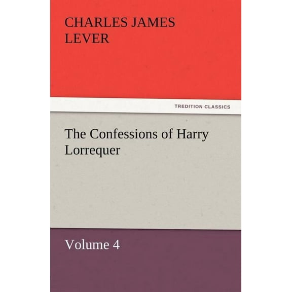 The Confessions of Harry Lorrequer (Paperback)