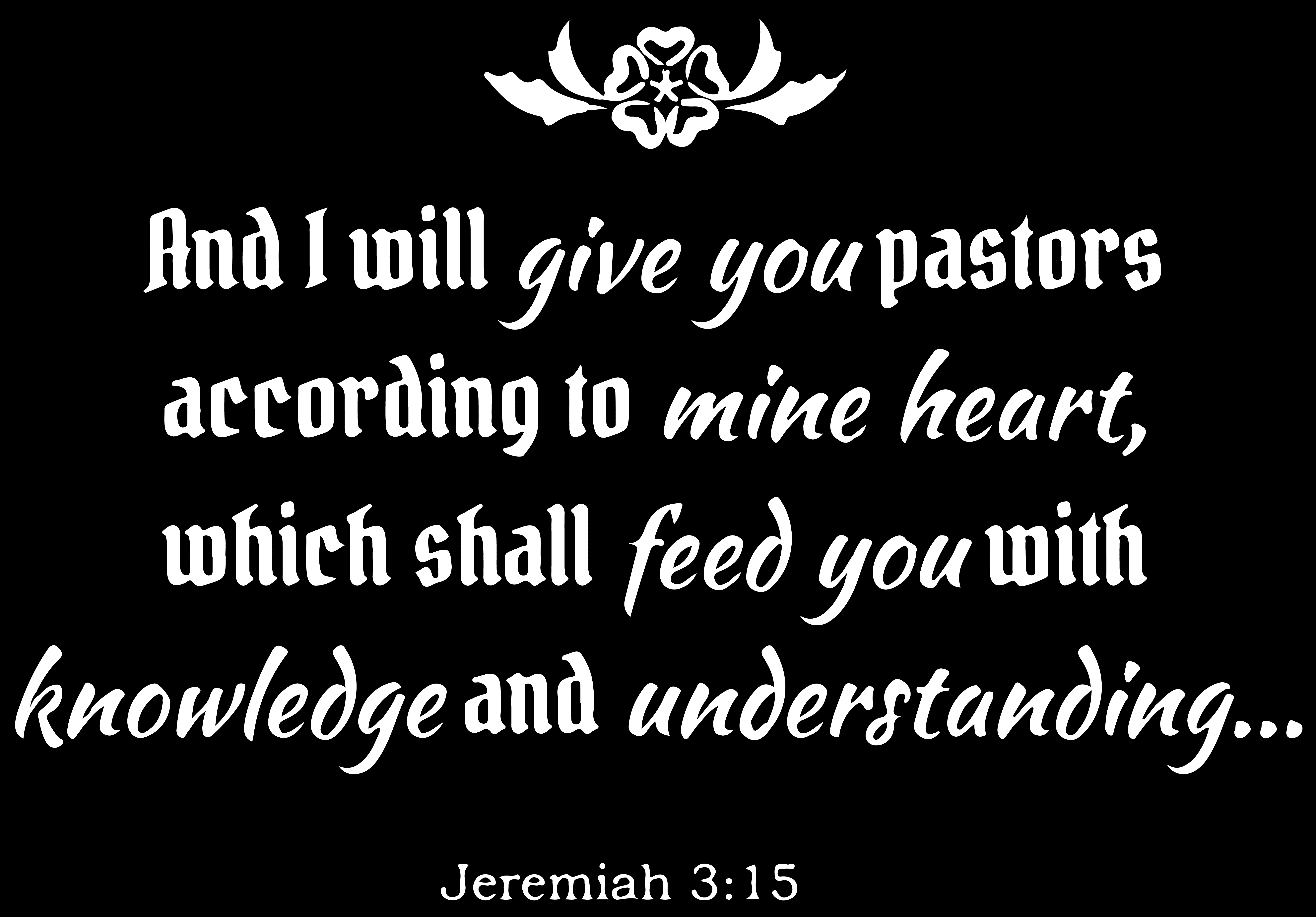 Jeremiah 3:15 And I Will Give You Pastors Accordingâ€¦ Vinyl Decal Sticker  Quote - Medium - White - Walmart.com
