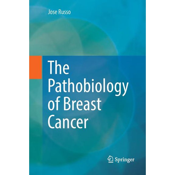 The Pathobiology of Breast Cancer (Paperback)