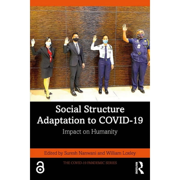 The Covid-19 Pandemic Social Structure Adaptation to COVID-19: Impact on Humanity, (Paperback)