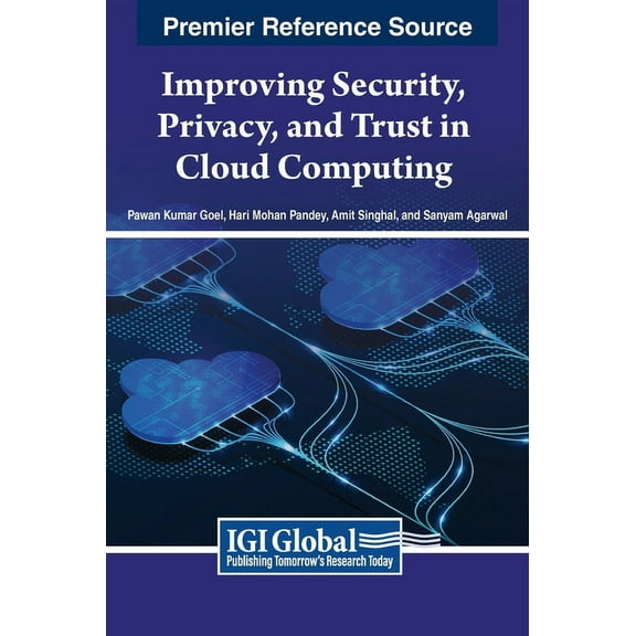 Improving Security, Privacy, and Trust in Cloud Computing, (Hardcover)