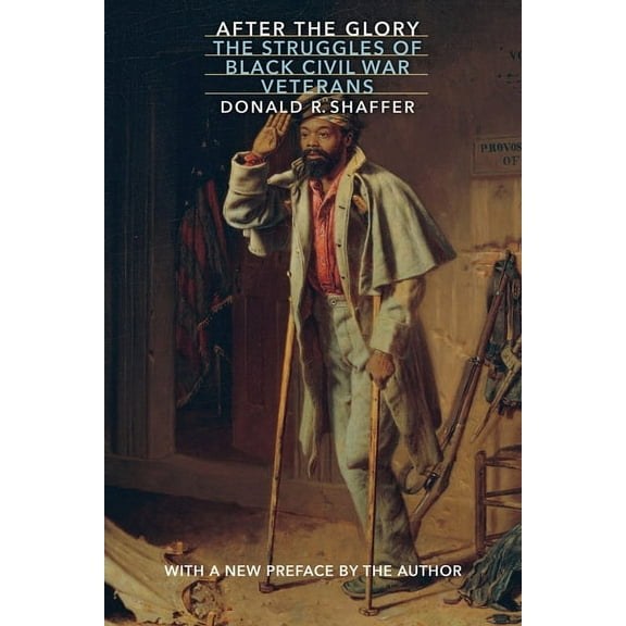Modern War Studies After the Glory: The Struggles of Black Civil War Veterans, (Paperback)