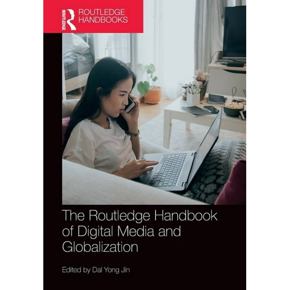 Routledge Media and Cultural Studies Han The Routledge Handbook of Digital Media and Globalization, (Paperback)