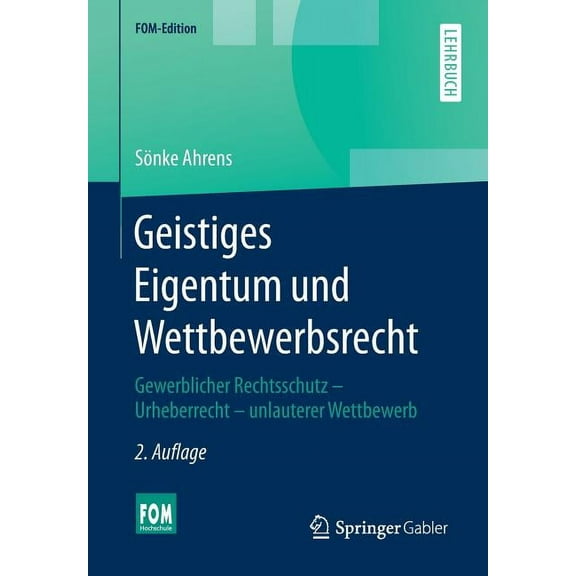 Fom-Edition Geistiges Eigentum Und Wettbewerbsrecht: Gewerblicher Rechtsschutz - Urheberrecht - Unlauterer Wettbewerb, (Paperback)