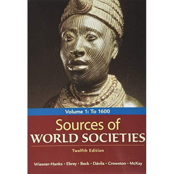 Pre-Owned Sources of World Societies, Volume 1: To 1600, 9781319297435, 1319297439, Paperback, Twelfth edition
