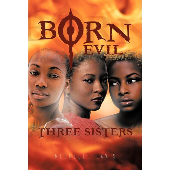 Born Evil: Three Sisters, (Paperback)