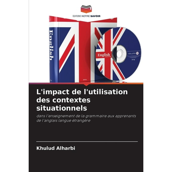 L'impact de l'utilisation des contextes situationnels, (Paperback)