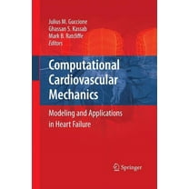 Computational Cardiovascular Mechanics: Modeling and Applications in Heart Failure (Paperback)