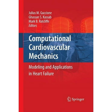 Computational Cardiovascular Mechanics: Modeling and Applications in Heart Failure (Paperback)