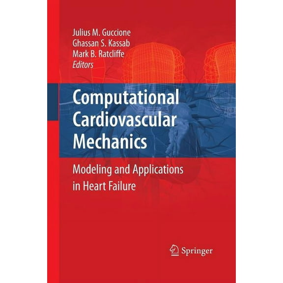 Computational Cardiovascular Mechanics: Modeling and Applications in Heart Failure, (Paperback)