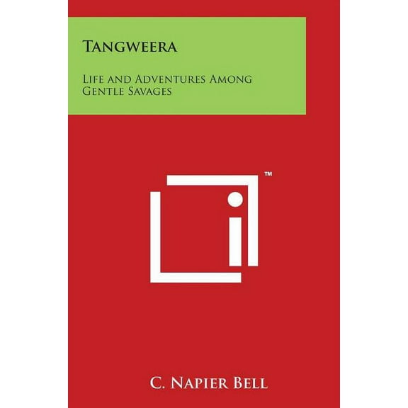 Tangweera : Life and Adventures Among Gentle Savages