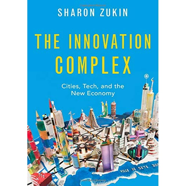 Le Complexe d'Innovation: Villes, Technologie et Nouvelle Économie