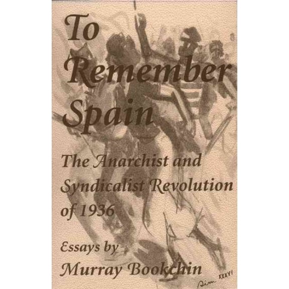 To Remember Spain: The Anarchist and Syndicalist Revolution of 1936 (Paperback)
