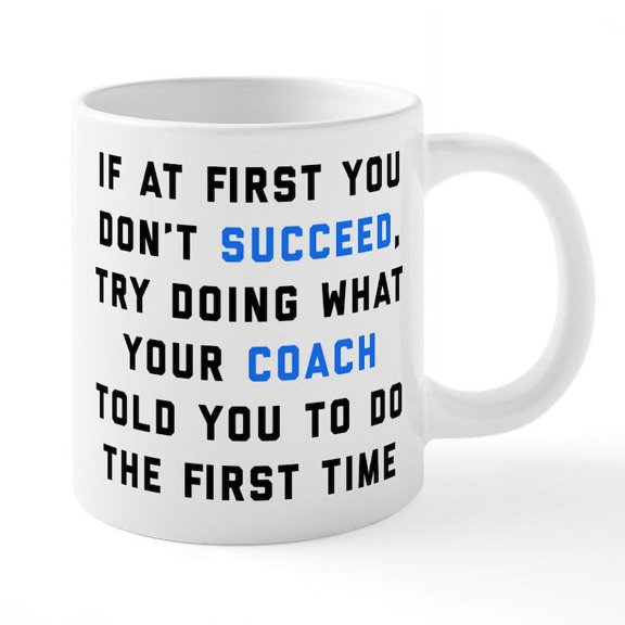 CafePress - Try Doing What Your Coach T - 20 Oz White Ceramic Mega Mug