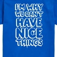 thumbnail image 3 of Instant Message - Im Why We Cant Have Nice Things - Toddler & Youth Short Sleeve Graphic T-Shirt, 3 of 6