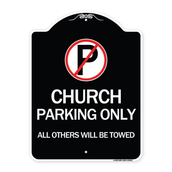 SignMission Designer Series Sign - Church Parking Only All Others Will Be Towed with No Parking Symbol | Black & White 18" x 24" Heavy-Gauge Aluminum Architectural Sign | Made in the