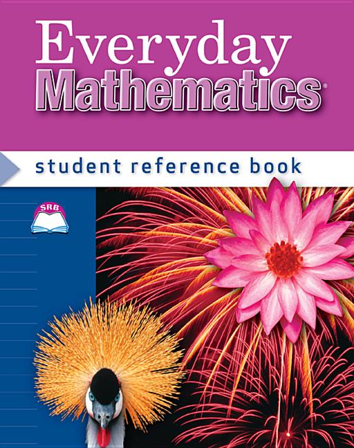 Everyday Math Everyday Mathematics, Grade 4, Student Reference Book