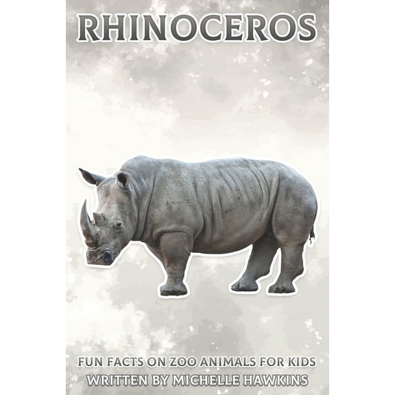 Fun Facts on Zoo Animals for Kids Rhinoceros: Fun Facts on Zoo Animals for Kids #12, (Paperback)