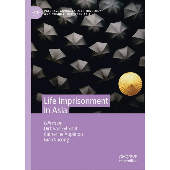 Palgrave Advances in Criminology and Cri Life Imprisonment in Asia, (Hardcover)