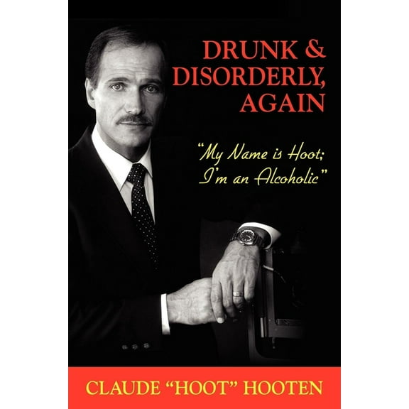 Drunk & Disorderly, Again: My Name Is Hoot, I'm an Alcoholic, (Paperback)