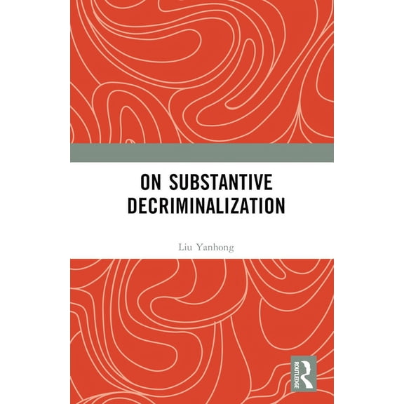 On Substantive Decriminalization, (Hardcover)