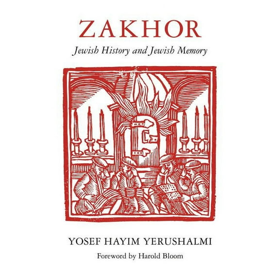 Samuel and Althea Stroum Lectures in Jew Zakhor: Jewish History and Jewish Memory, (Paperback)