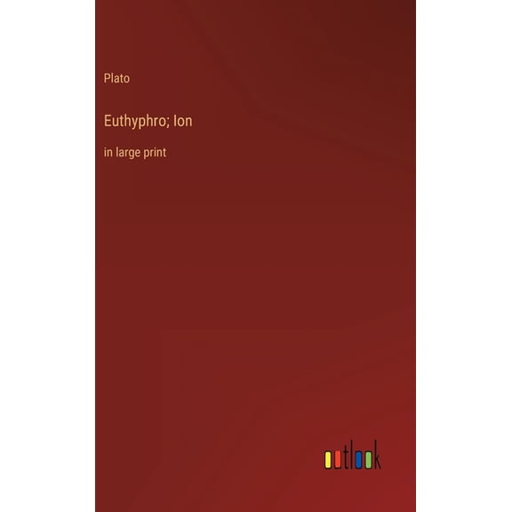 Euthyphro; Ion: in large print (Hardcover)