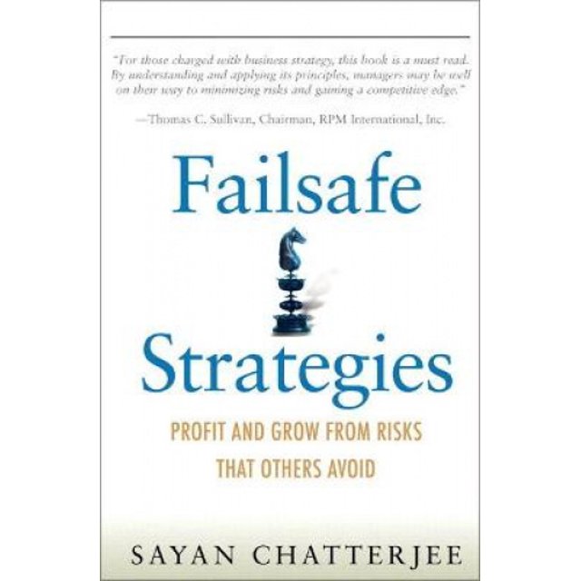 Failsafe Strategies: Profit and Grow from Risks That Others Avoid (Paperback)