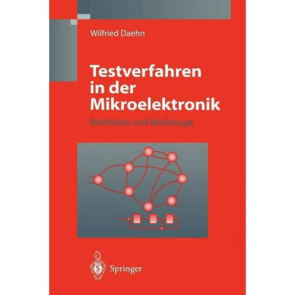 Mikroelektronik Testverfahren in Der Mikroelektronik: Methoden Und Werkzeuge, (Paperback)