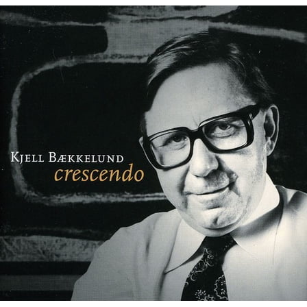 Kjell Baekkelund - Crescendo - Music & Performance - CD