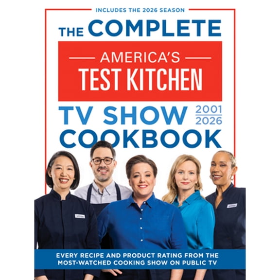Pre-Owned The Complete America's Test Kitchen TV Show Cookbook 2001-2026: Every Recipe and Product Rating from the Most-Watched Cooking Show on Public Tvinclude (Hardcover) 1954210469 9781954210462