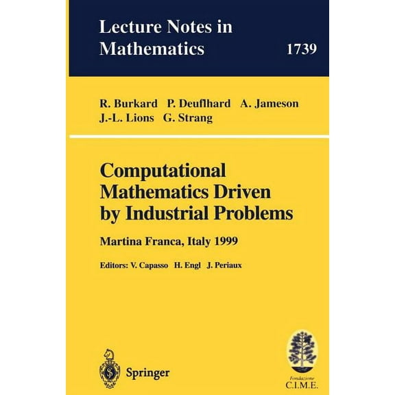 Computational Mathematics Driven by Industrial Problems: Lectures Given at the 1st Session of the Centro Internazionale , (Paperback)