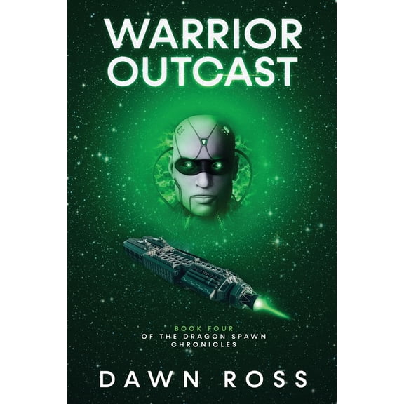 The Dragon Spawn Chronicles Warrior Outcast: Book Four, Book 4, (Paperback)