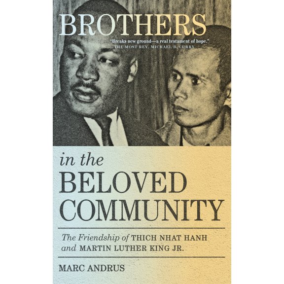 Pre-Owned Brothers in the Beloved Community: The Friendship of Thich Nhat Hanh and Martin Luther King Jr. (Hardcover) 1946764906 9781946764904