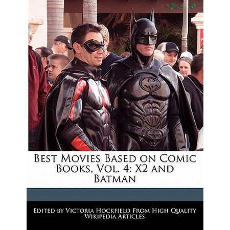 Best Movies Based on Comic Books, Vol. 4 : X2 and