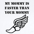thumbnail image 2 of CafePress - My Mommy Is Faster Than Your Mommy Body Suit - Baby Light Bodysuit, Size Newborn - 24 Months, 2 of 4