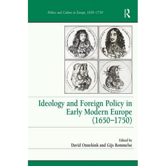 Ideology and Foreign Policy in Early Modern Europe (1650-1750), (Hardcover)