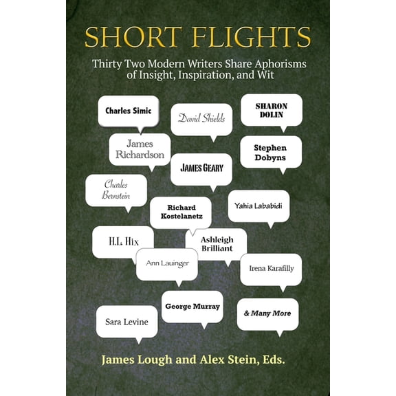 Short Flights: Thirty-Two Modern Writers Share Aporisms of Insight, Inspiaration (Paperback)